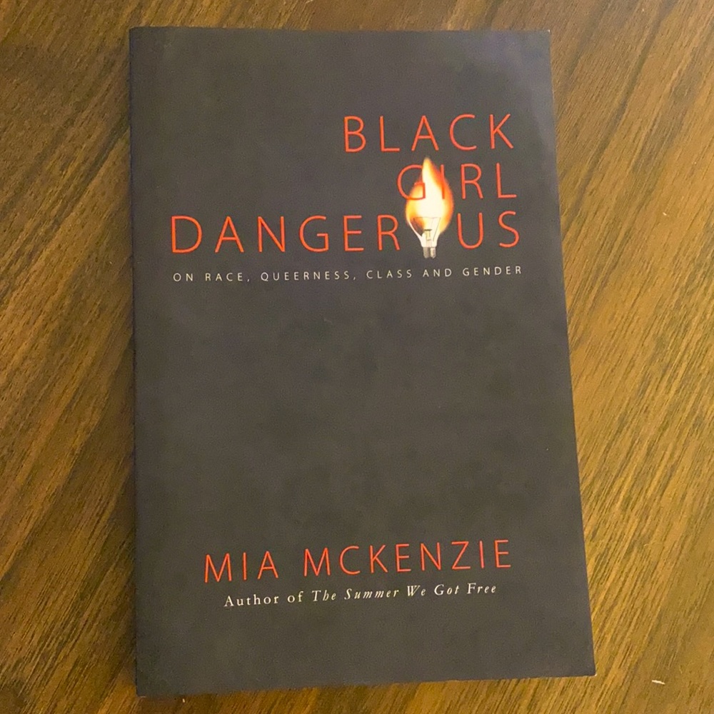 Black Girl Dangerous - Mia McKenzie
